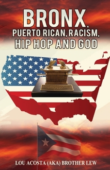 Paperback Bronx, Puerto Rican, Racism, Hip Hop and God Book