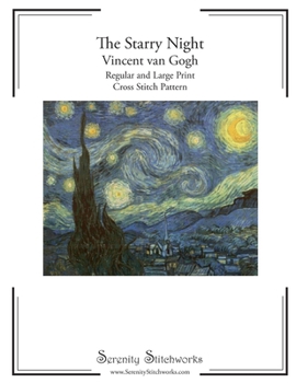 Paperback The Starry Night Cross Stitch Pattern - Vincent van Gogh: Regular and Large Print Cross Stitch Pattern Book