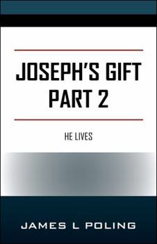 Paperback Joseph's Gift Part 2: He Lives Book