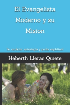 Paperback El Evangelista Moderno y su Mision: Fe, carácter, estrategia y poder espiritual [Spanish] Book