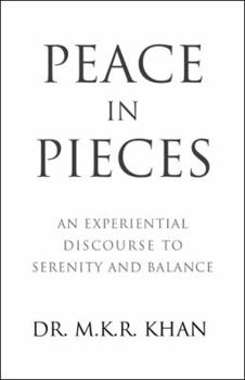 Hardcover Peace in Pieces: An Experiential Discourse to Serenity and Balance Book