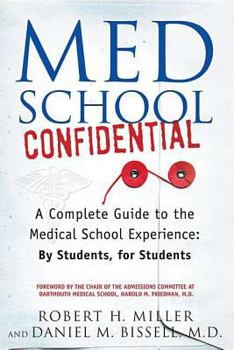 Paperback Med School Confidential: A Complete Guide to the Medical School Experience: By Students, for Students Book
