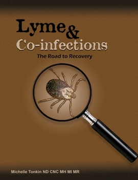Paperback Lyme and Co-infections, the Road to Recovery Book