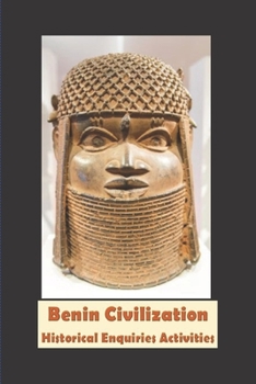 Paperback Benin Civilisation: Historical Enquiries Activities Book