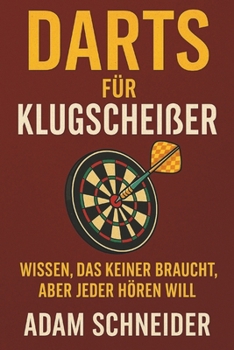 Paperback Darts für Klugscheißer: Wissen, das keiner braucht aber jeder hören will [German] Book