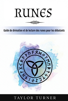Paperback Runes: Guide de divination et de lecture des runes pour les débutants [French] Book