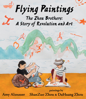Hardcover Flying Paintings: The Zhou Brothers: A Story of Revolution and Art Book