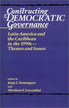 Paperback Constructing Democratic Governance: Latin America and the Caribbean in the 1990s--Themes and Issues Book