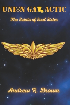 Paperback Union Galactic: The Saints of Soul Sister Book