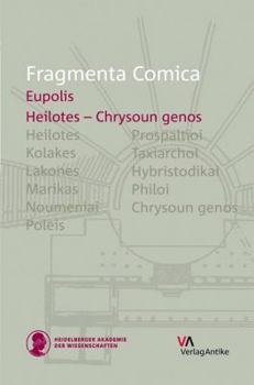 Hardcover Fragmenta Comica: Eupolis: Heilotes - Chrysoun Genos (Frr. 147-325) Book