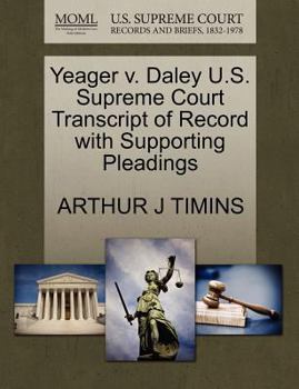 Paperback Yeager V. Daley U.S. Supreme Court Transcript of Record with Supporting Pleadings Book