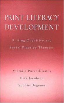 Hardcover Print Literacy Development: Uniting Cognitive and Social Practice Theories Book