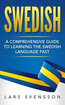 Paperback Swedish: A Comprehensive Guide to Learning the Swedish Language Fast Book