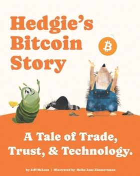 Paperback Hedgie's Bitcoin Story: A Tale of Trade, Trust, & Technology Book