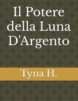 Paperback Il Potere della Luna D'Argento [Italian] Book
