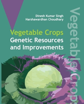 Paperback Vegetable Crops: Genetics Resources and Improvements Book