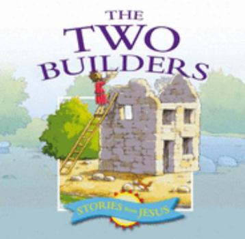 Paperback The Two Builders (Stories That Jesus Told) Book