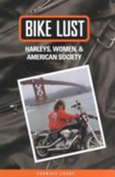 Paperback Bike Lust: Harleys, Women, and American Society Book