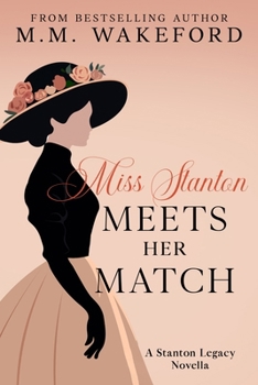 Miss Stanton Meets her Match: A Stanton Legacy Novella