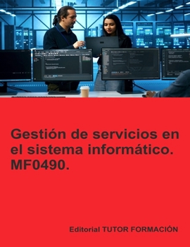 Gestión de servicios en el sistema informático. MF0490. (Seguridad informática) (Spanish Edition)