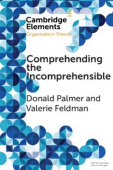 Comprehending the Incomprehensible - Book  of the Elements in Organization Theory