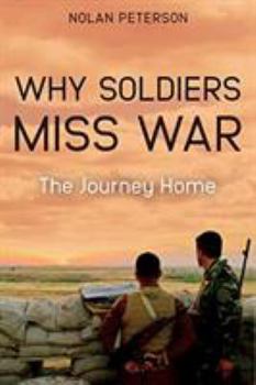 Hardcover Why Soldiers Miss War: The Journey Home Book