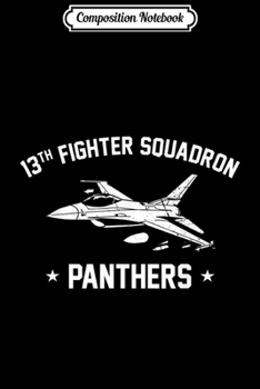 Composition Notebook: 13th Fighter Squadron Panthers F-16  Journal/Notebook Blank Lined Ruled 6x9 100 Pages