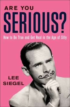 Hardcover Are You Serious?: How to Be True and Get Real in the Age of Silly Book