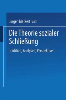 Paperback Die Theorie Sozialer Schließung: Tradition, Analysen, Perspektiven [German] Book