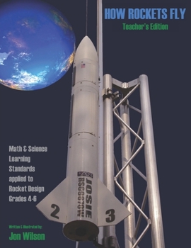 Paperback How Rockets Fly Teacher's Edition: Math & Science Learning Standards Applied to Rocket Design Grades 4-6 Book