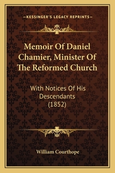 Paperback Memoir Of Daniel Chamier, Minister Of The Reformed Church: With Notices Of His Descendants (1852) Book