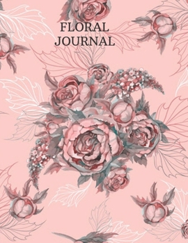 RULED NOTEBOOK: FLORAL JOURNAL, VINTAGE BOTANICAL GARDEN DESIGN. FLORAL/FLOWERS JOURNAL, PAPERBACK, DIARY, COMPOSITION NOTEBOOK. PERFECT FOR WRITING ... AND STUDENTS OF ALL AGES. Diary, Planner