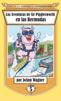 Hardcover Las Aventuras de Sir Pigglesworth en las Bermudas [Spanish] Book