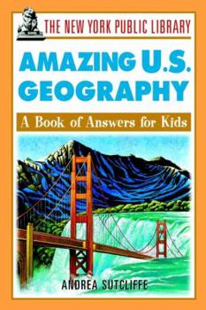 Paperback The New York Public Library Amazing U.S. Geography: A Book of Answers for Kids Book
