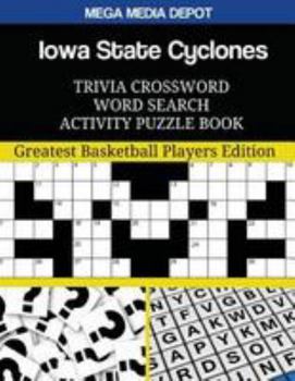 Paperback Iowa State Cyclones Trivia Crossword Word Search Activity Puzzle Book: Greatest Basketball Players Edition Book