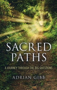Paperback Sacred Paths: A Journey Through the Big Questions Book