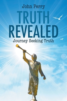 Paperback Truth Revealed: Journey Seeking Truth Book