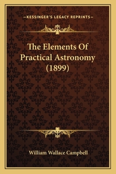 Paperback The Elements of Practical Astronomy (1899) Book