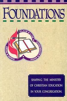 Paperback Foundations: Shaping the Ministry of Christian Education in Your Congregation Book