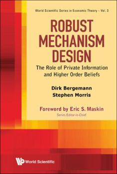 Hardcover Robust Mechanism Design: The Role of Private Information and Higher Order Beliefs Book