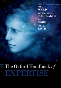 The Oxford Handbook of Expertise - Book  of the Oxford Library of Psychology