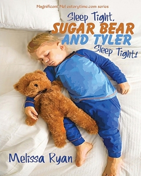 Paperback Sleep Tight, Sugar Bear and Tyler, Sleep Tight!: Personalized Children's Books, Personalized Gifts, and Bedtime Stories Book