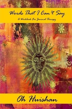 Paperback Words That I Can't Say --- A Workbook For Journal Therapy Book
