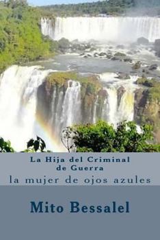 Paperback La Hija del Criminal de Guerra: la mujer de ojos azules Book