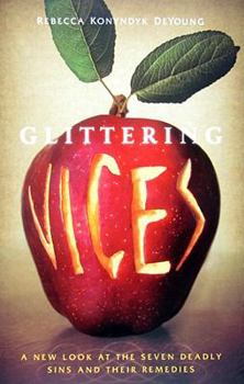 Paperback Glittering Vices: A New Look at the Seven Deadly Sins and Their Remedies Book