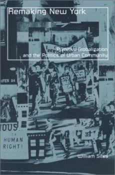 Paperback Remaking New York: Primitive Globalization and the Politics of Urban Community Book