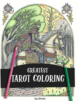Paperback Greatest Tarot Coloring: 78+ Unique Illustrations For Adults Relaxation Coloring Book