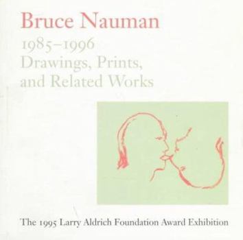 Paperback Bruce Nauman: Drawings, Prints and Related Works 1985-1996 Book