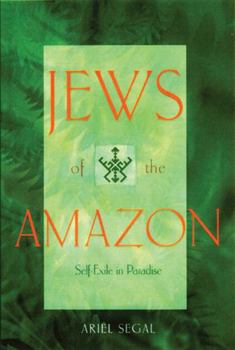 Hardcover Jews of the Amazon: Self-Exile in Paradise Book