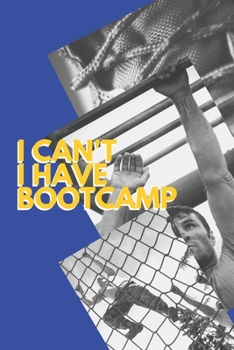 I can't I have Bootcamp: Funny Sport Journal Notebook Gifts, 6 x 9 inch, 124 Lined